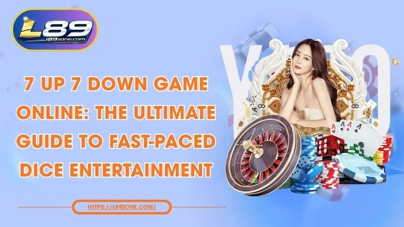 7 Up 7 Down Game Online: Master the Dice for Big BDT Wins