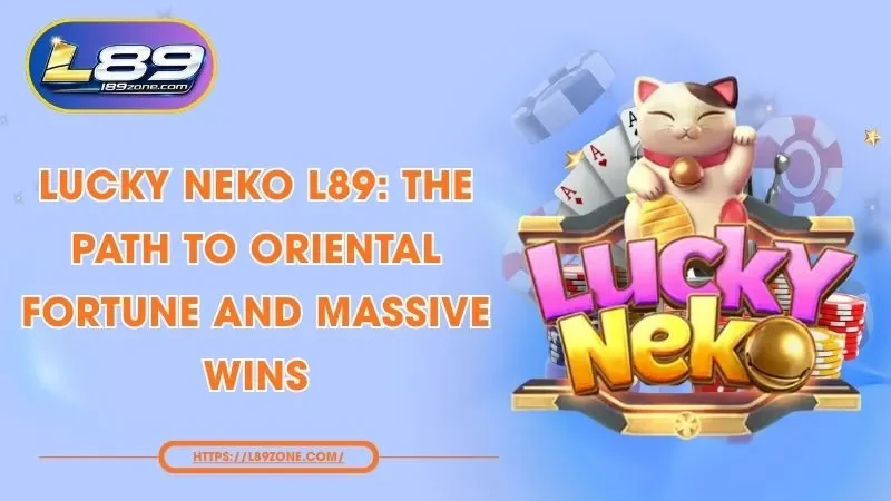 Lucky Neko L89: The Path to Fortune and Massive Wins