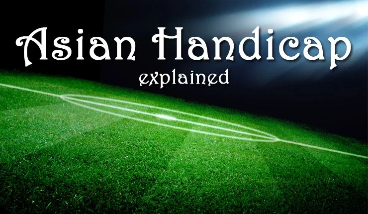 Asian handicap explained guide showing football handicap lines and betting market examples